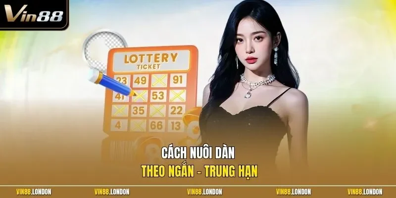 Cách nuôi dàn theo ngắn – trung hạn 