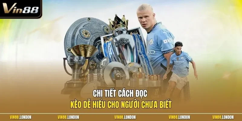 Chi tiết cách đọc kèo dễ hiểu cho người chưa biết