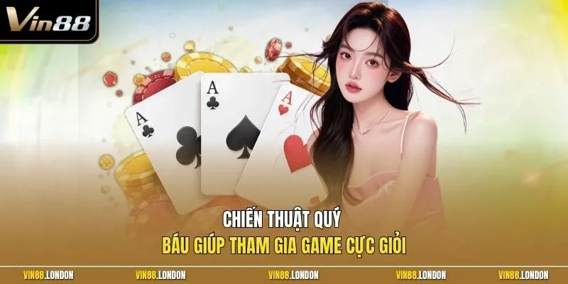 Chiến thuật quý báu giúp tham gia game cực giỏi