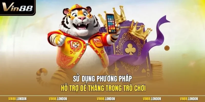 Sử dụng phương pháp hỗ trợ để thắng trong trò chơi